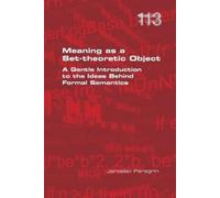 Jaroslav Peregr Meaning as a Set-theoretic Object. A Gentle Introduc (Tascabile)