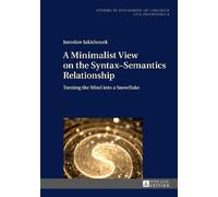 Jaroslaw Jakiel A Minimalist View on the Syntax-Semantics Rel (Copertina rigida)