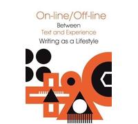 Jaroslaw Plucienn Online/Offline - Between Text and Experience: Wri (Tascabile)
