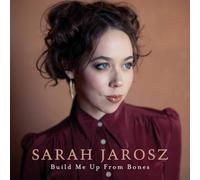 Jarosz Sarah - Build Me Up From Bones