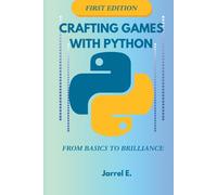 Jarrel E Crafting Games with Python (Tascabile) Crafting Games with Python