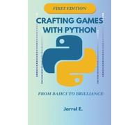 Jarrel E Crafting Games with Python (Tascabile) Crafting Games with Python