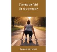 J'arrête de fuir! Et si je restais?