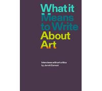 Jarrett Earnest What it Means to Write About Art (Tascabile)