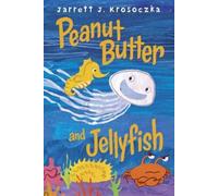 Jarrett J. Krosoczka Peanut Butter and Jellyfish (Copertina rigida)