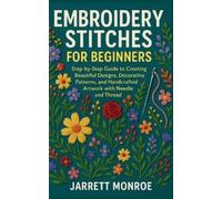 Jarrett Monroe Embroidery Stitches for Beginners (Tascabile)