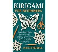 Jarrett Monroe Kirigami for Beginners (Tascabile)