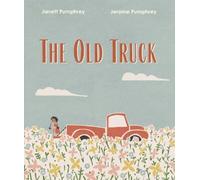 Jarrett Pumphrey Jerome Pumphrey The Old Truck (Copertina rigida)