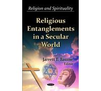 Jarrett T Baume Religious Entanglements in a Secular World (Copertina rigida)