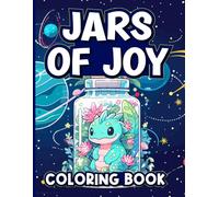Jars of Joy: 41 Whimsical Designs to Color and Spark Happiness, for Relaxation and Stress Relief