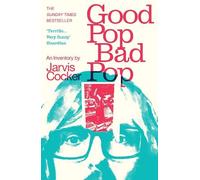 Jarvis Cocker Good Pop, Bad Pop (Tascabile)