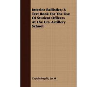 Jas M Captain I Interior Ballistics; A Text Book For The Use Of Stud (Tascabile)