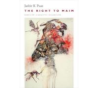 Jasbir K. Puar The Right to Maim (Tascabile)