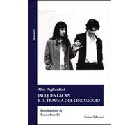Jascques Lacan e il trauma del linguaggio