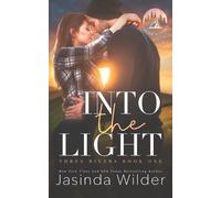 Jasinda Wilder Into The Light (Tascabile) Three Rivers