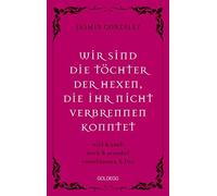 Jasmin Gonzalez Wir sind die Töchter der Hexen, die ihr nicht verbre (Tascabile)