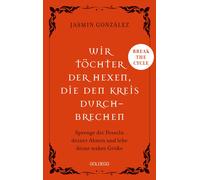 Jasmin Gonzalez Wir Töchter der Hexen, die den Kreis durchbrechen - (Tascabile)