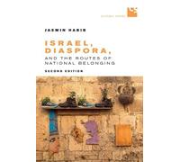 Jasmin Habib Israel, Diaspora, and the Routes of National Belonging (Tascabile)