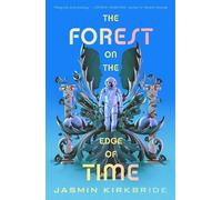 The Forest on the Edge of Time