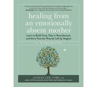 Jasmin Lee Cori Lee Cori, Jas Healing from an Emotionally Absent Mot (Tascabile)