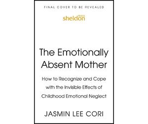 Jasmin Lee Cori The Emotionally Absent Mother (Tascabile)