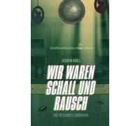 Jasmin Moll Wir waren Schall und Rausch (Tascabile)
