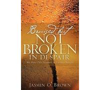 Jasmin O Brown Bruised But Not Broken In Despair (Tascabile)