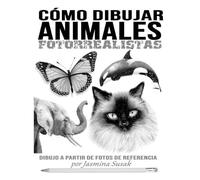 Jasmina Susak Cómo Dibujar Animales Fotorrealistas (Tascabile)