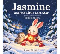 Jasmine and the Little Lost Star: A Cozy Magical Christmas Bedtime Story