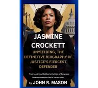 JASMINE CROCKETT: UNYIELDING, THE DEFINITIVE BIOGRAPHY OF JUSTICE’S FIERCEST DEFENDER: From Local Court Battles to the Halls of Congress, One Woman’s Relentless Fight for Truth and Power.