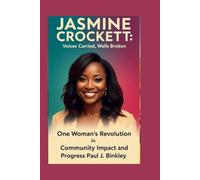 JASMINE CROCKETT: Voices Carried, Walls Broken: One Woman’s Revolution in Community Impact and Progress