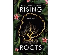 Jasmine Farrell Rising From the Roots (Tascabile)