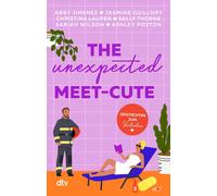 Jasmine Guillor The Unexpected Meet-Cute: Geschichten zum Verlieben (Tascabile)