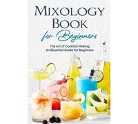 Jasmine Holmes Mixology Book for Beginners (Tascabile)