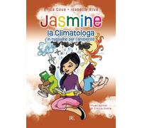 Jasmine la climatologa In missione per l'ambiente - [Ronca Editore]