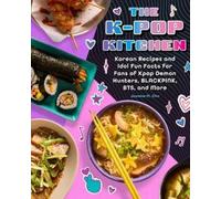 Jasmine M Cho The K-pop Kitchen (Copertina rigida) (PRESALE 08/10/2026)