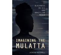 Jasmine Mitchell Imagining the Mulatta (Tascabile)