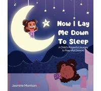 Jasmine Morrison Now I Lay Me Down to Sleep (Copertina rigida)