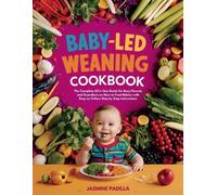 Jasmine Padilla Baby-led Weaning Cookbook (Tascabile)