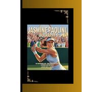 JASMINE PAOLINI BIOGRAPHY: The Unstoppable Rise- From Consistent Player to Grand Slam Contender