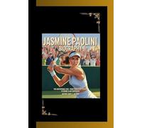 JASMINE PAOLINI BIOGRAPHY: The Unstoppable Rise- From Consistent Player to Grand Slam Contender