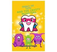 Jasmine Smith Sparkle the Tooth And The Cavity Monsters (Tascabile)