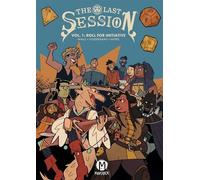 The Last Session Vol. 1: Roll For Initiative: Volume 1