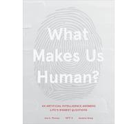What Makes Us Human: An Artificial Intelligence Answers Life's Biggest Questions