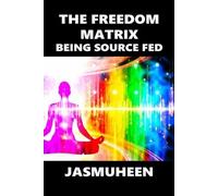 Jasmuheen The Freedom Matrix (Tascabile) Unity Consciousness Ascension Trilogy