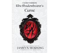 Jasmyn Morning (FADED VERSION) The Shadowbearer's Curse (Tascabile)