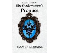 Jasmyn Morning (FADED VERSION) The Shadowbearer's Promise (Tascabile)