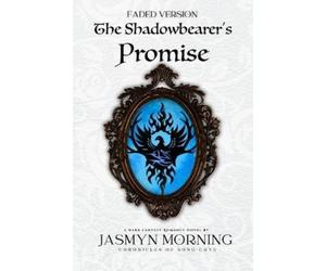 Jasmyn Morning (FADED VERSION) The Shadowbearer's Promise (Tascabile)
