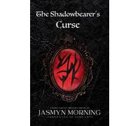Jasmyn Morning The Shadowbearer's Curse (Copertina rigida)