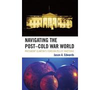 Jason A. Edwards Navigating the Post-Cold War World (Copertina rigida)